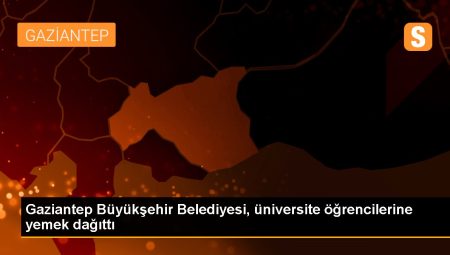 Gaziantep Büyükşehir Belediyesi, Üniversite de yemek dağıtımı yapıyor